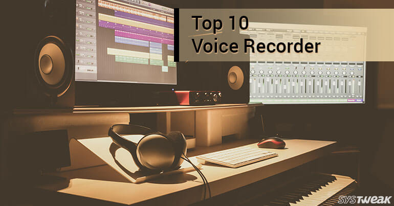Best Voice Recording Software 2018 Voice Recorders For Pc Mac